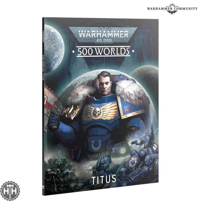 500 Worlds: Titus – The Battle for Unity Begins 40K Generic Games Workshop