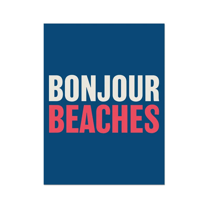 A colourful typography art print with the text 'BONJOUR BEACHES' in white and red against a navy blue background.