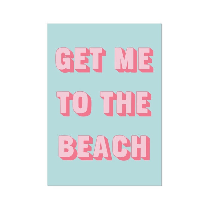 Coatal typography print with 'GET ME TO THE BEACH' in pink on a light blue background