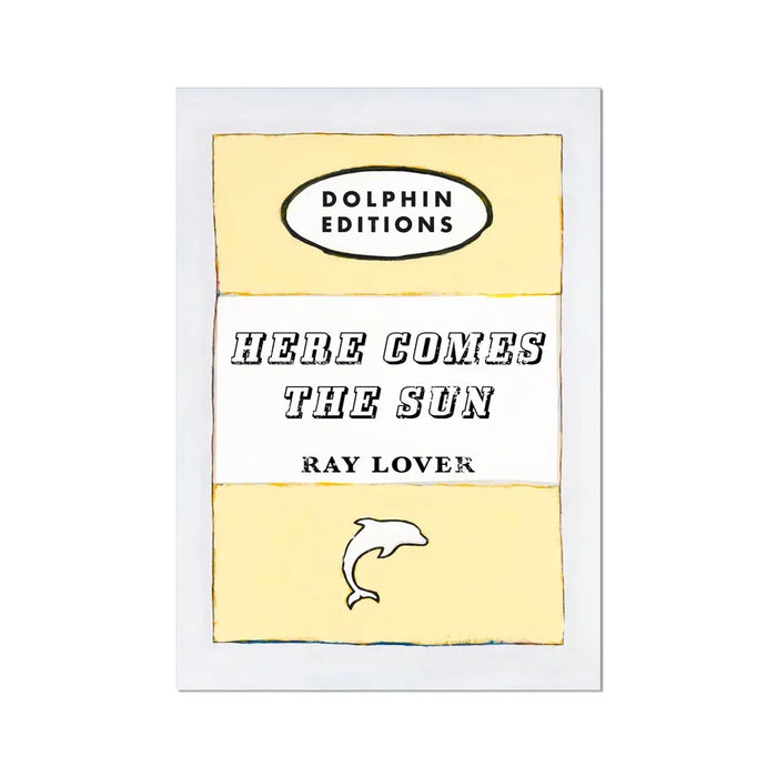 A vintage style book cover art print with the title 'HERE COMES THE SUN' by RAY LOVER, featuring a pale yellow background with black and white text and a small graphic of a bird.