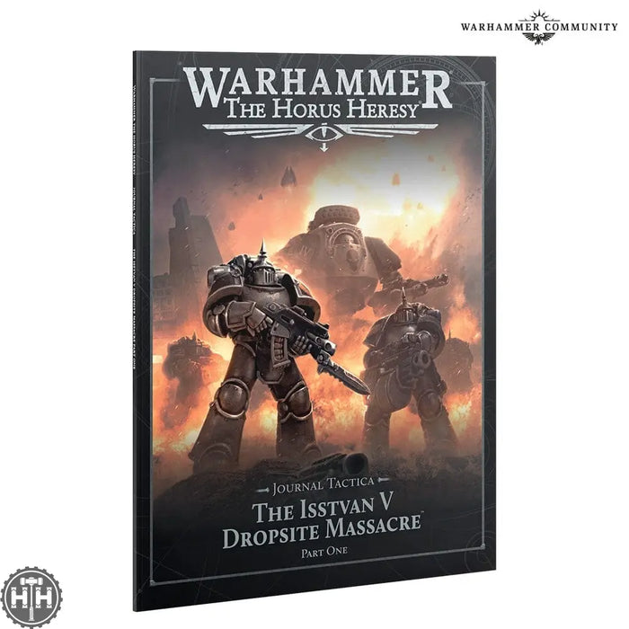 Horus Heresy: Journal Tactica - Isstvan V Dropsite Massacre: Part 1 Horus Heresy Games Workshop
