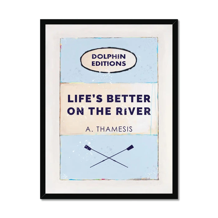 A framed art piece featuring the title 'Life's Better on the River' with a blue and white color scheme and crossed oars imagery, framed in black.