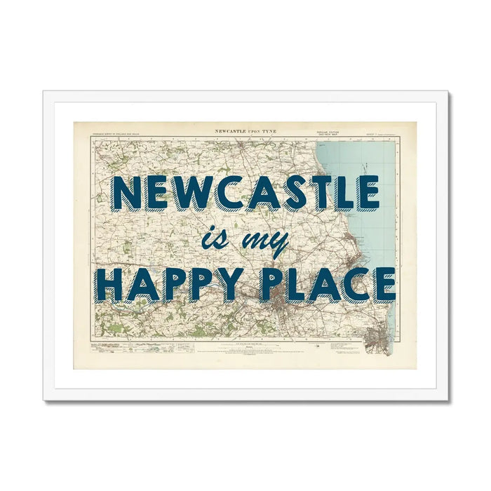Newcastle is my Happy Place | Map Print of Newcastle | Map Art - Framed Wall Art